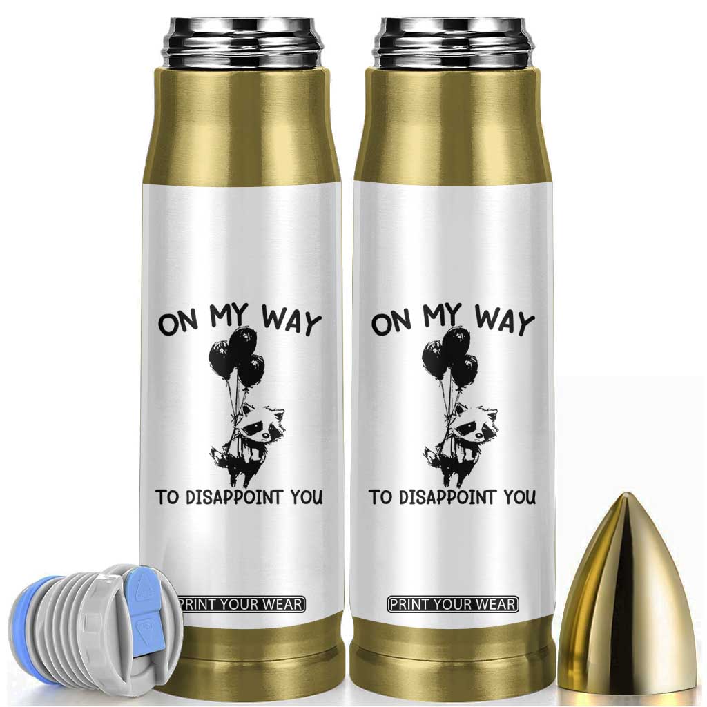 Funny Raccoon 90s Trash Panda Bullet Tumbler On My Way To Disappoint You Mental Health Meme TS02 White Print Your Wear
