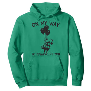 Funny Raccoon 90s Trash Panda Hoodie On My Way To Disappoint You Mental Health Meme TS02 Irish Green Print Your Wear