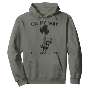 Funny Raccoon 90s Trash Panda Hoodie On My Way To Disappoint You Mental Health Meme TS02 Military Green Print Your Wear