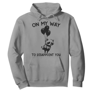 Funny Raccoon 90s Trash Panda Hoodie On My Way To Disappoint You Mental Health Meme TS02 Sport Gray Print Your Wear