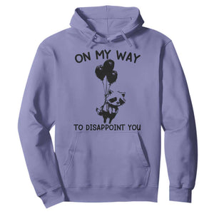 Funny Raccoon 90s Trash Panda Hoodie On My Way To Disappoint You Mental Health Meme TS02 Violet Print Your Wear