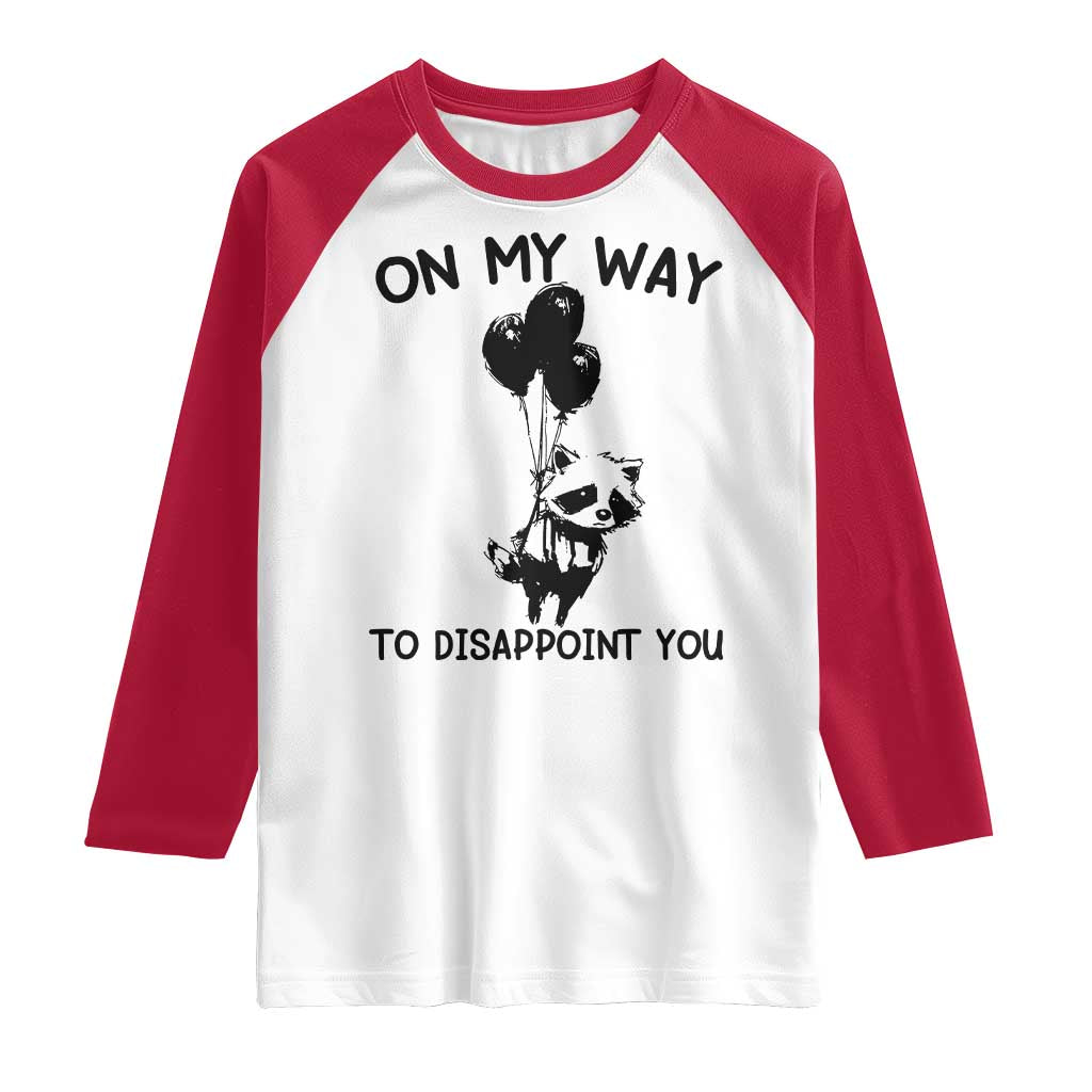 Funny Raccoon 90s Trash Panda Raglan Shirt On My Way To Disappoint You Mental Health Meme TS02 White Red Print Your Wear