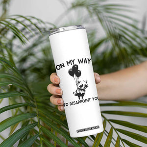 Funny Raccoon 90s Trash Panda Skinny Tumbler On My Way To Disappoint You Mental Health Meme TS02 Print Your Wear