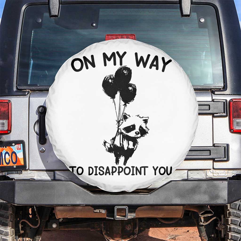 Funny Raccoon 90s Trash Panda Spare Tire Cover On My Way To Disappoint You Mental Health Meme TS02 No hole White Print Your Wear
