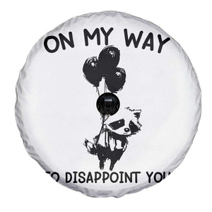 Funny Raccoon 90s Trash Panda Spare Tire Cover On My Way To Disappoint You Mental Health Meme TS02 Print Your Wear