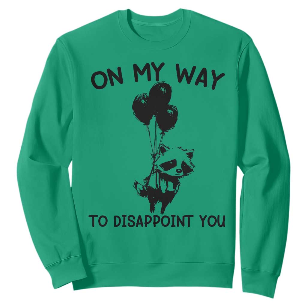 Funny Raccoon 90s Trash Panda Sweatshirt On My Way To Disappoint You Mental Health Meme TS02 Irish Green Print Your Wear