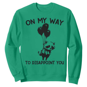 Funny Raccoon 90s Trash Panda Sweatshirt On My Way To Disappoint You Mental Health Meme TS02 Irish Green Print Your Wear