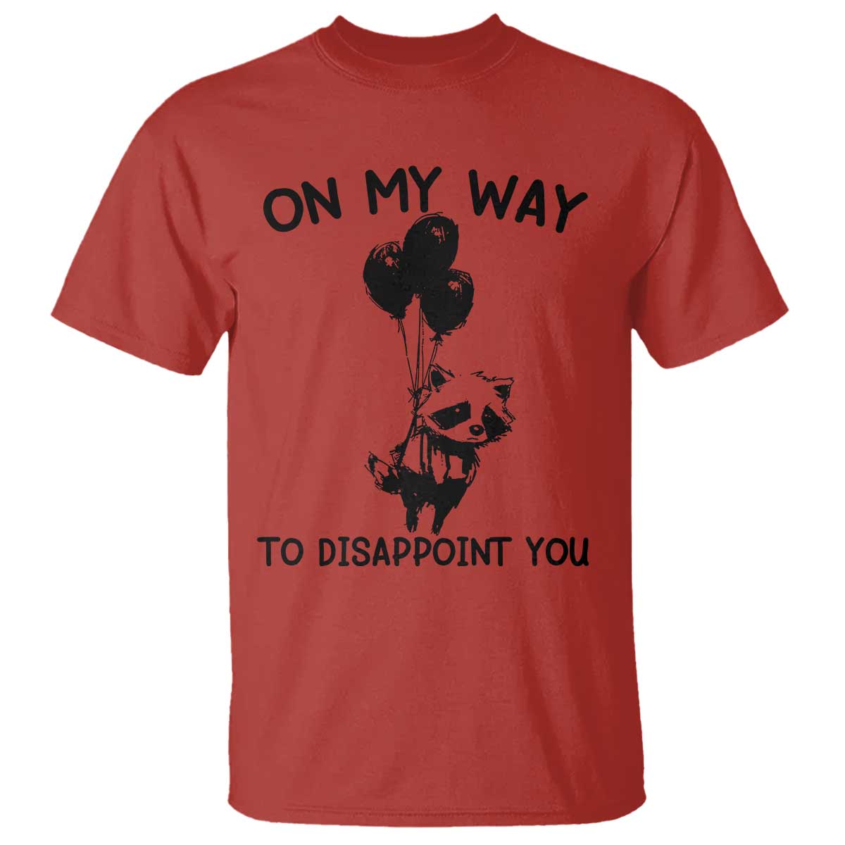 Funny Raccoon 90s Trash Panda T Shirt On My Way To Disappoint You Mental Health Meme TS02 Red Print Your Wear