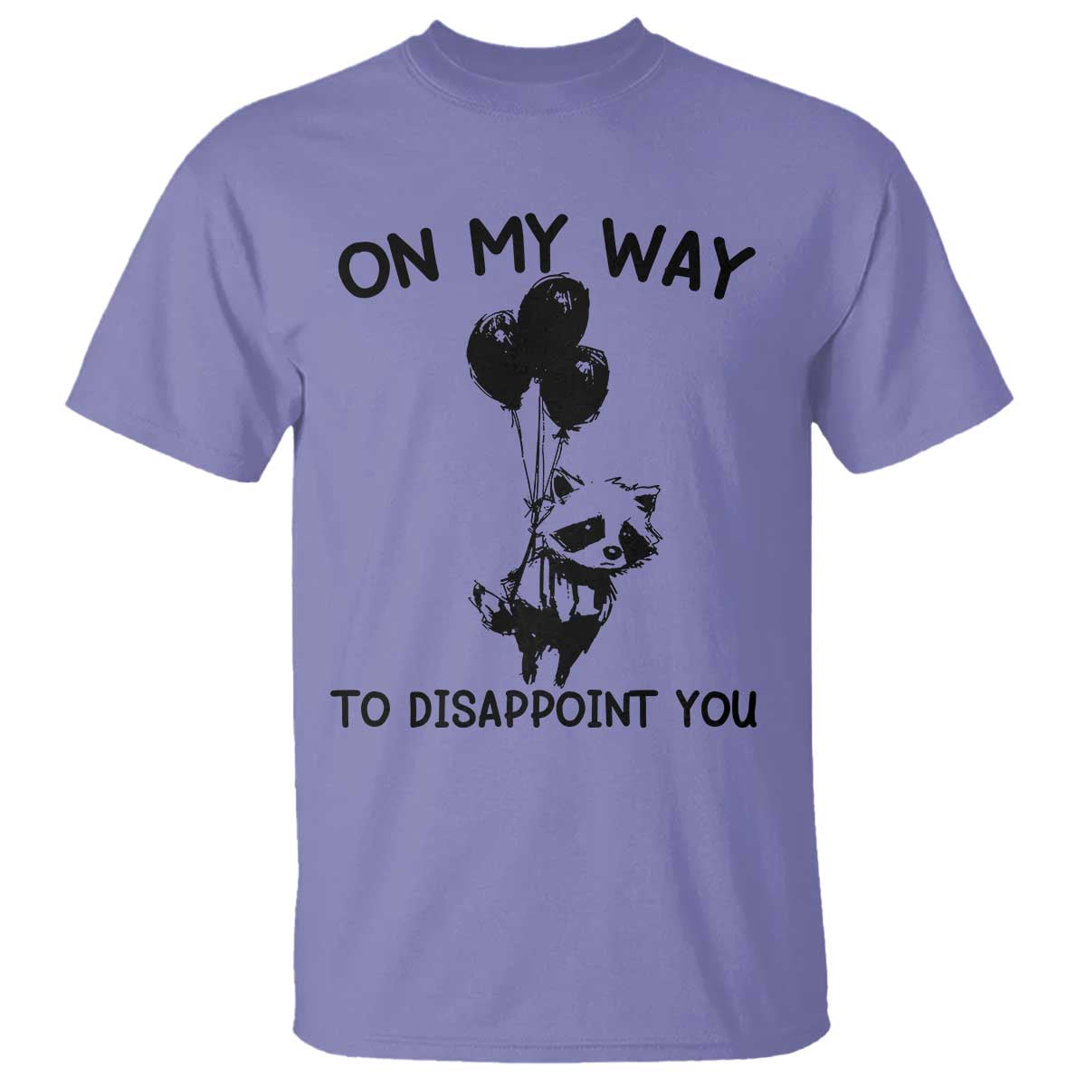 Funny Raccoon 90s Trash Panda T Shirt On My Way To Disappoint You Mental Health Meme TS02 Violet Print Your Wear