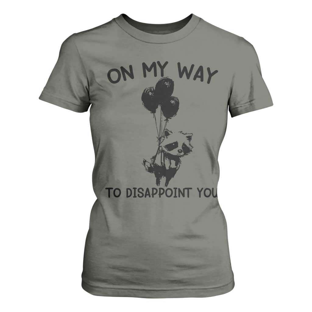 Funny Raccoon 90s Trash Panda T Shirt For Women On My Way To Disappoint You Mental Health Meme TS02 Military Green Print Your Wear