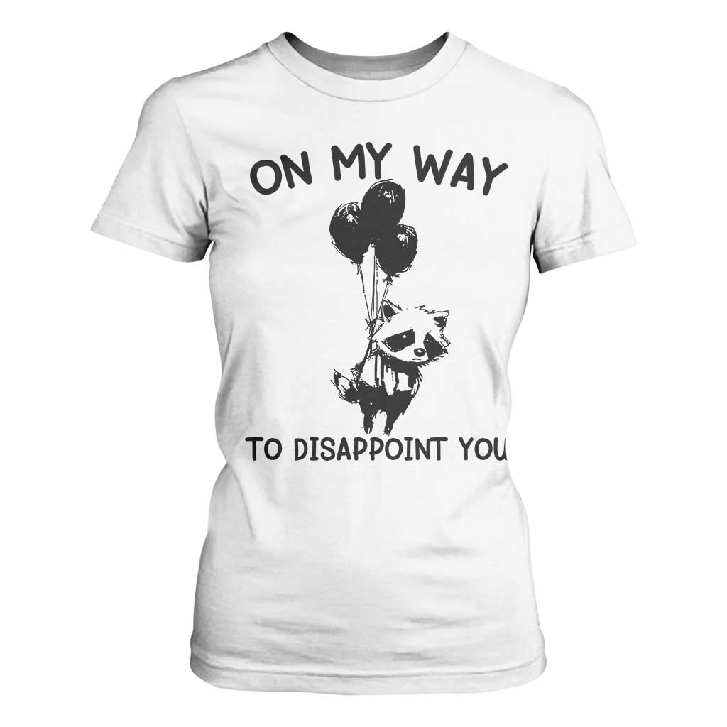Funny Raccoon 90s Trash Panda T Shirt For Women On My Way To Disappoint You Mental Health Meme TS02 White Print Your Wear