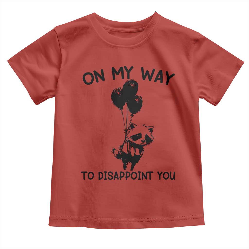 Funny Raccoon 90s Trash Panda Toddler T Shirt On My Way To Disappoint You Mental Health Meme TS02 Red Print Your Wear