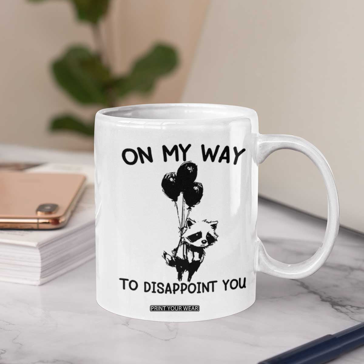 Funny Raccoon 90s Trash Panda Coffee Mug On My Way To Disappoint You Mental Health Meme TS02 Print Your Wear