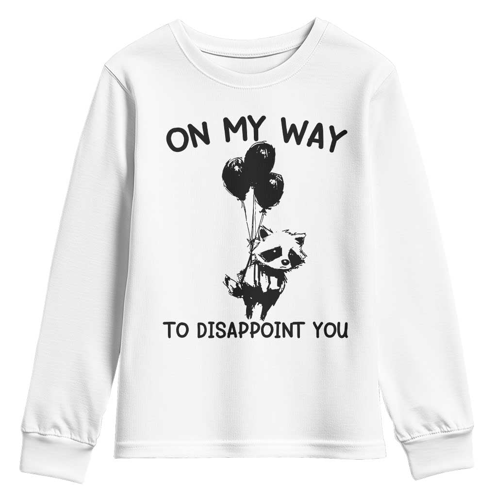 Funny Raccoon 90s Trash Panda Youth Sweatshirt On My Way To Disappoint You Mental Health Meme TS02 White Print Your Wear