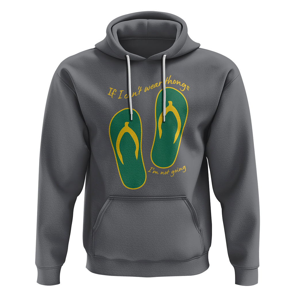 Funny Aussie Slang Hoodie If I Can't Wear Thongs I'm Not Going Flip Flops TS02 Charcoal Printyourwear
