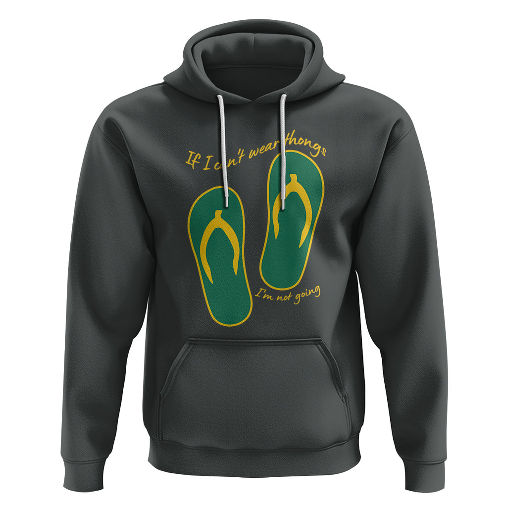 Funny Aussie Slang Hoodie If I Can't Wear Thongs I'm Not Going Flip Flops TS02 Dark Heather Printyourwear