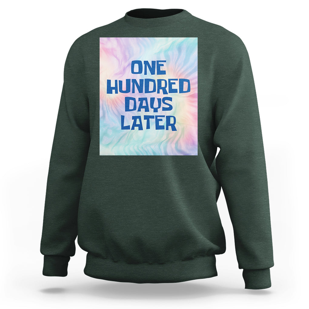 Funny 100 Days of School Sweatshirt One Hundred Days Later TS02 Dark Forest Green Printyourwear