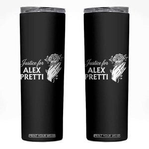 Justice for Alex Pretti Floral Memorial Skinny Tumbler Minneapolis Jan 24 2026 Tribute TS02 Black Print Your Wear