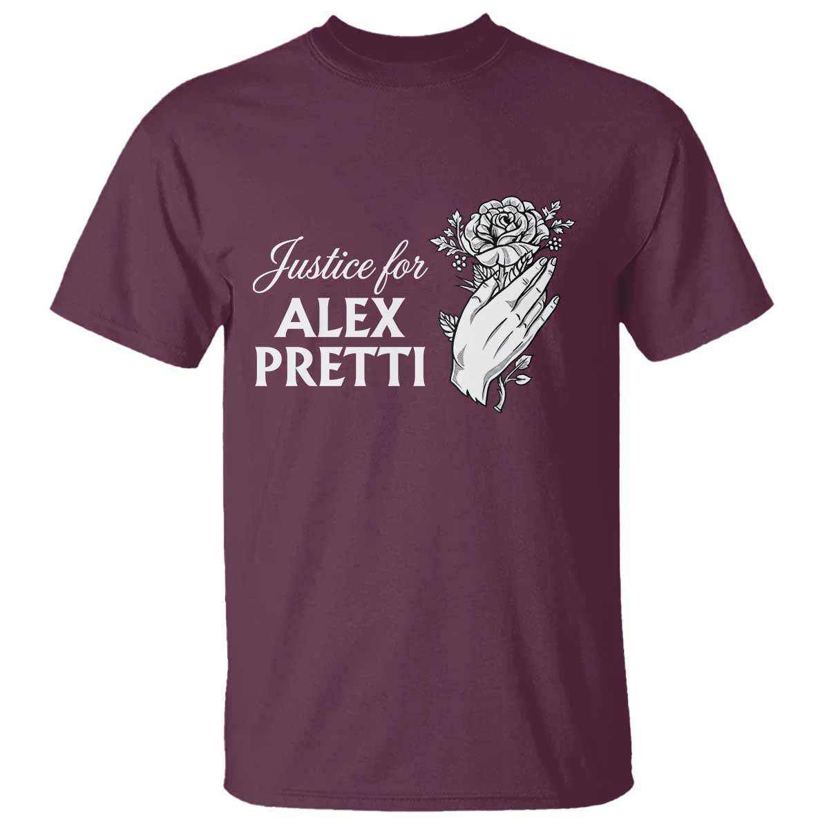 Justice for Alex Pretti Floral Memorial T Shirt Minneapolis Jan 24 2026 Tribute TS02 Maroon Print Your Wear