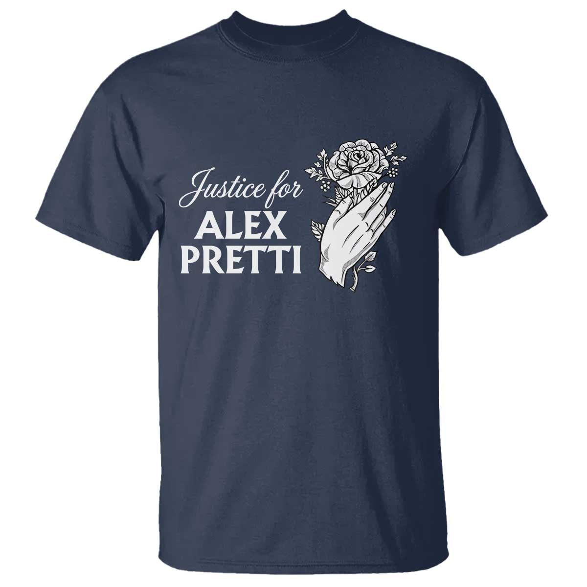 Justice for Alex Pretti Floral Memorial T Shirt Minneapolis Jan 24 2026 Tribute TS02 Navy Print Your Wear