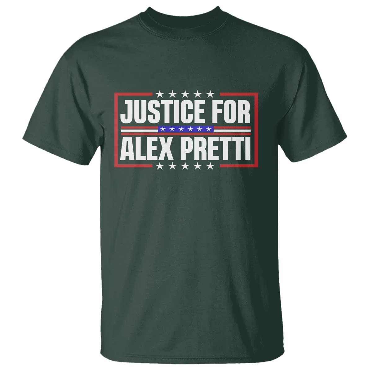 Justice for Alex Pretti Patriotic T Shirt Minneapolis Jan 24 2026 Memorial Red White and Blue TS02 Dark Forest Green Print Your Wear