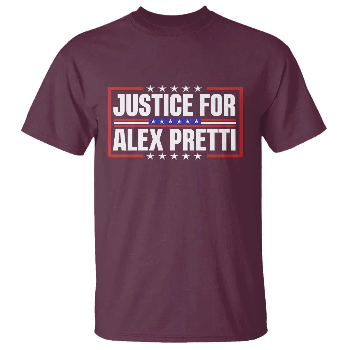 Justice for Alex Pretti Patriotic T Shirt Minneapolis Jan 24 2026 Memorial Red White and Blue TS02 Maroon Print Your Wear