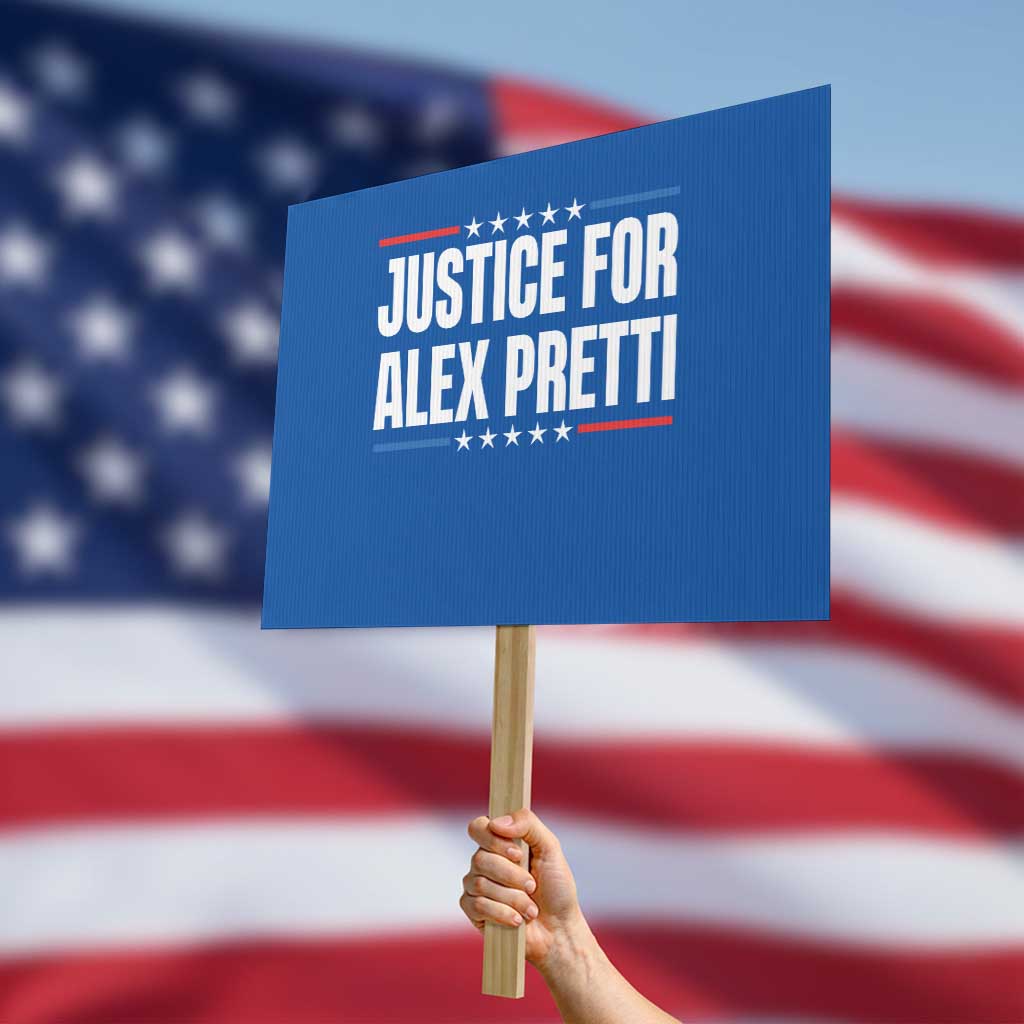 Justice for Alex Pretti Patriotic Protest Sign Minneapolis Jan 24 2026 Memorial Tribute TS02 Horizontal 18