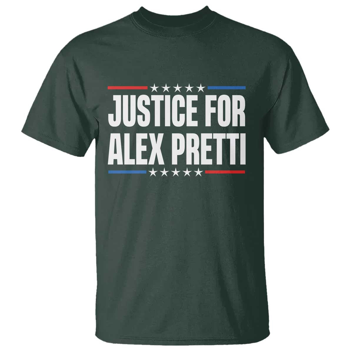 Justice for Alex Pretti Patriotic T Shirt Minneapolis Jan 24 2026 Memorial Tribute TS02 Dark Forest Green Print Your Wear