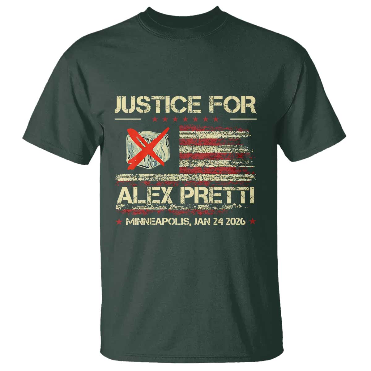 Justice for Alex Pretti Abolish Ice Protest T Shirt Minneapolis Jan 24 2026 American Flag TS02 Dark Forest Green Print Your Wear