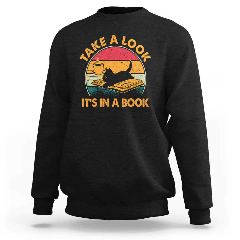 Funny Cat Reading Sweatshirt Take A Look It's In A Book Vintage Bookworm TS02 Black Printyourwear