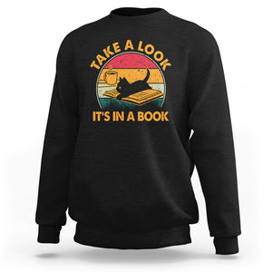 Funny Cat Reading Sweatshirt Take A Look It's In A Book Vintage Bookworm TS02 Black Printyourwear