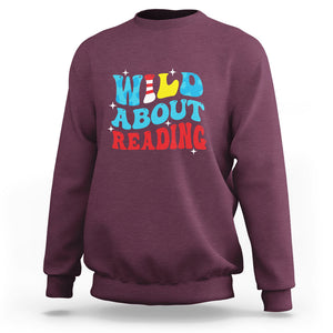 Wild About Reading Sweatshirt Teacher Of Little Things TS02 Maroon Printyourwear