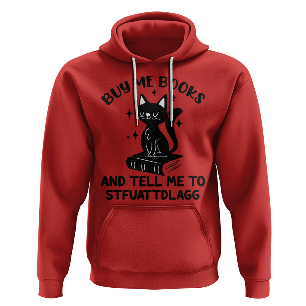 Funny Spicy Book Lover Hoodie Buy Me Books And Tell Me To STFUATTDLAGG Smut Reader Black Cat TS02 Red Printyourwear