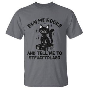 Funny Spicy Book Lover T Shirt Buy Me Books And Tell Me To STFUATTDLAGG Smut Reader Black Cat TS02 Charcoal Printyourwear