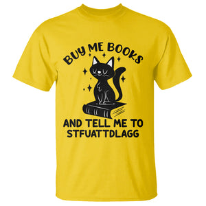 Funny Spicy Book Lover T Shirt Buy Me Books And Tell Me To STFUATTDLAGG Smut Reader Black Cat TS02 Daisy Printyourwear