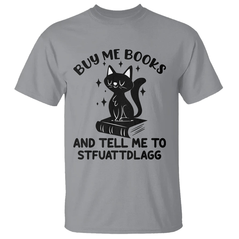 Funny Spicy Book Lover T Shirt Buy Me Books And Tell Me To STFUATTDLAGG Smut Reader Black Cat TS02 Sport Gray Printyourwear