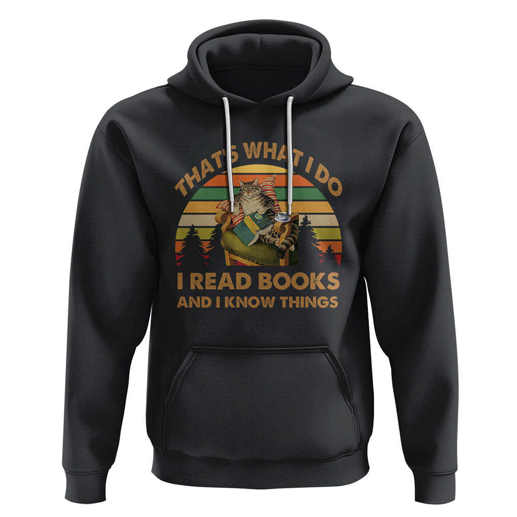 Funny Cat Reading Hoodie Vintage That's What I Do I Read Books And I Know Things Bookworm TS02 Black Printyourwear