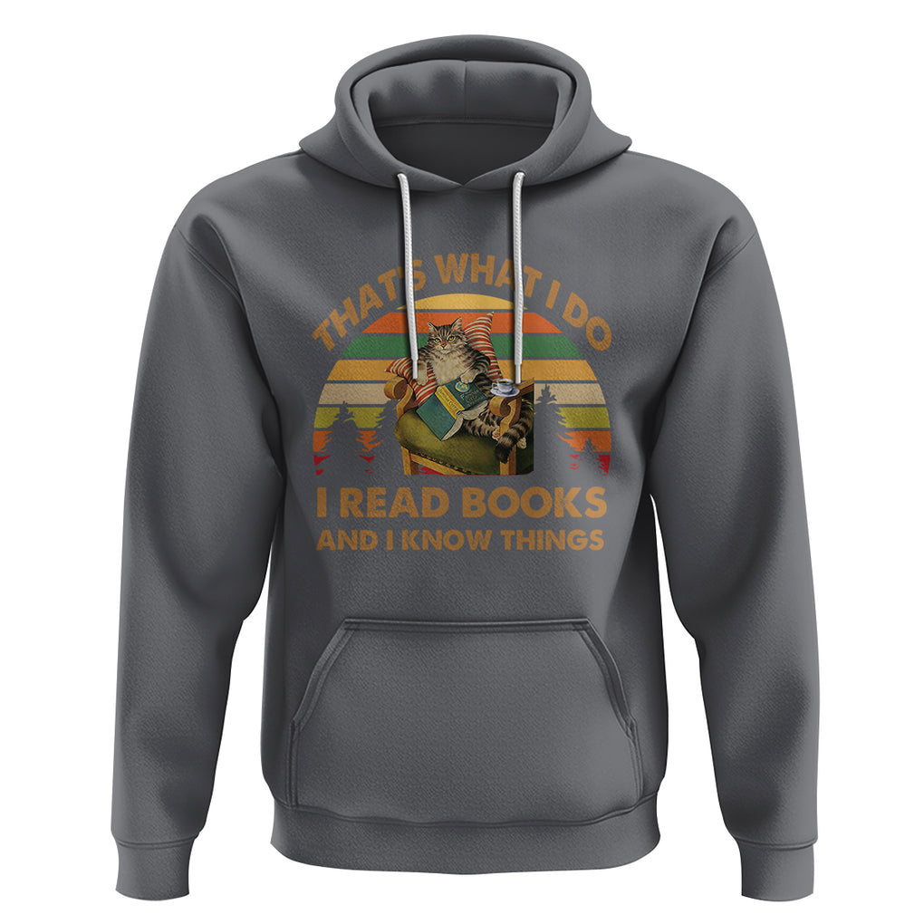 Funny Cat Reading Hoodie Vintage That's What I Do I Read Books And I Know Things Bookworm TS02 Charcoal Printyourwear