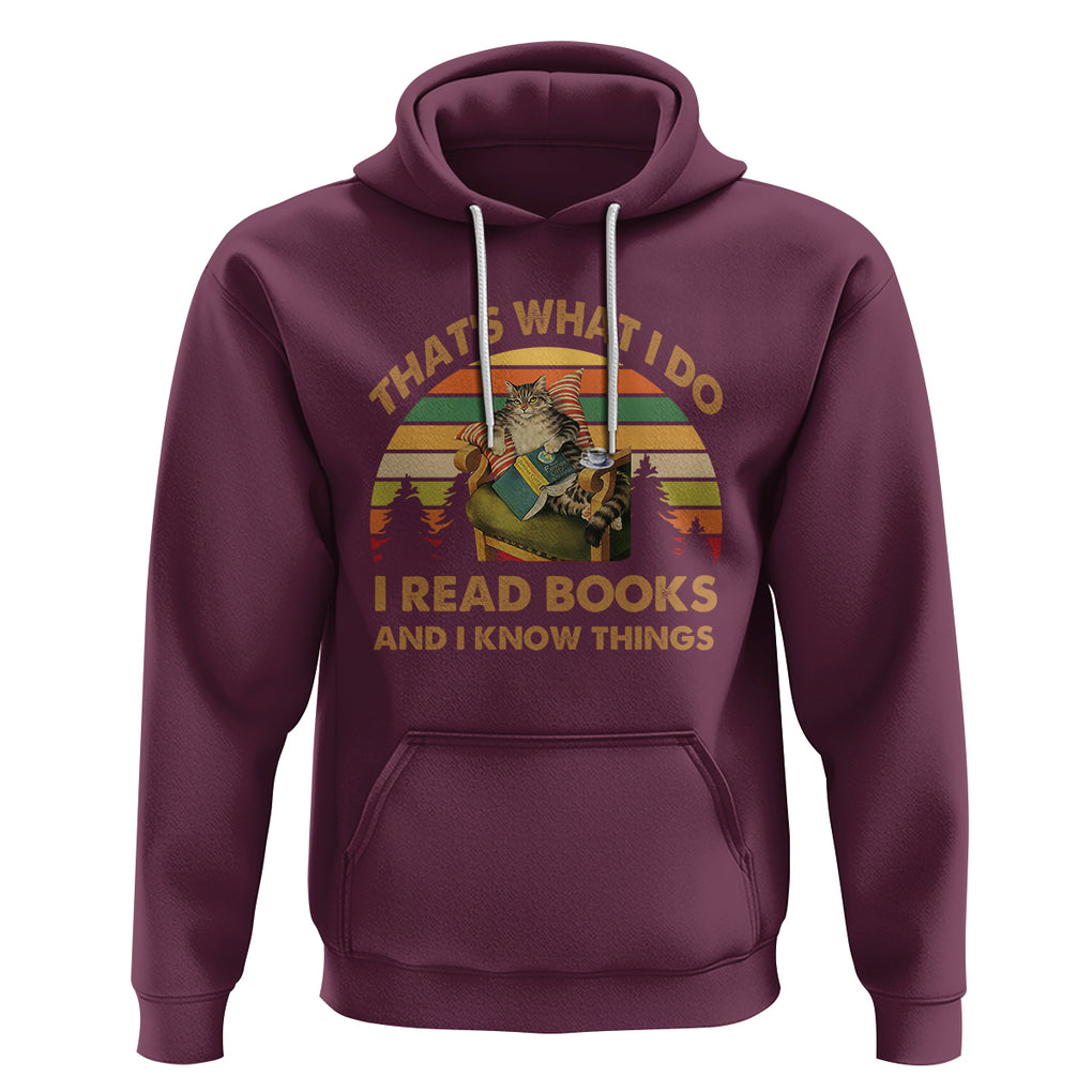Funny Cat Reading Hoodie Vintage That's What I Do I Read Books And I Know Things Bookworm TS02 Maroon Printyourwear