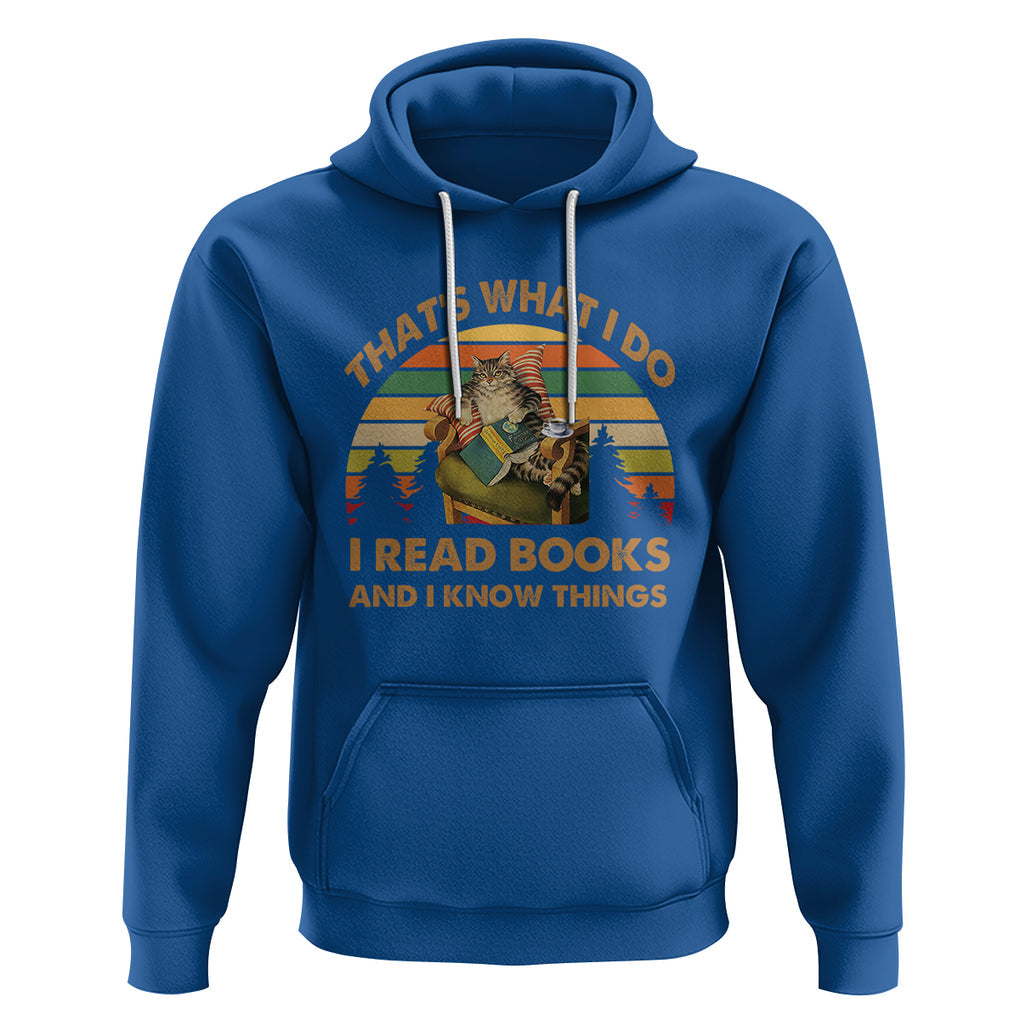 Funny Cat Reading Hoodie Vintage That's What I Do I Read Books And I Know Things Bookworm TS02 Royal Blue Printyourwear