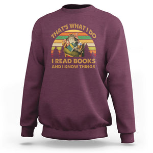 Funny Cat Reading Sweatshirt Vintage That's What I Do I Read Books And I Know Things Bookworm TS02 Maroon Printyourwear