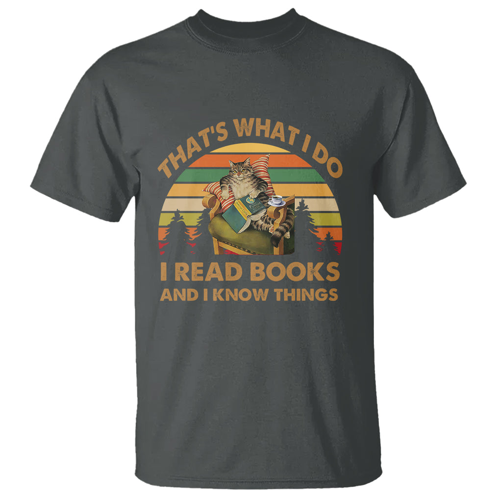 Funny Cat Reading T Shirt Vintage That's What I Do I Read Books And I Know Things Bookworm TS02 Dark Heather Printyourwear