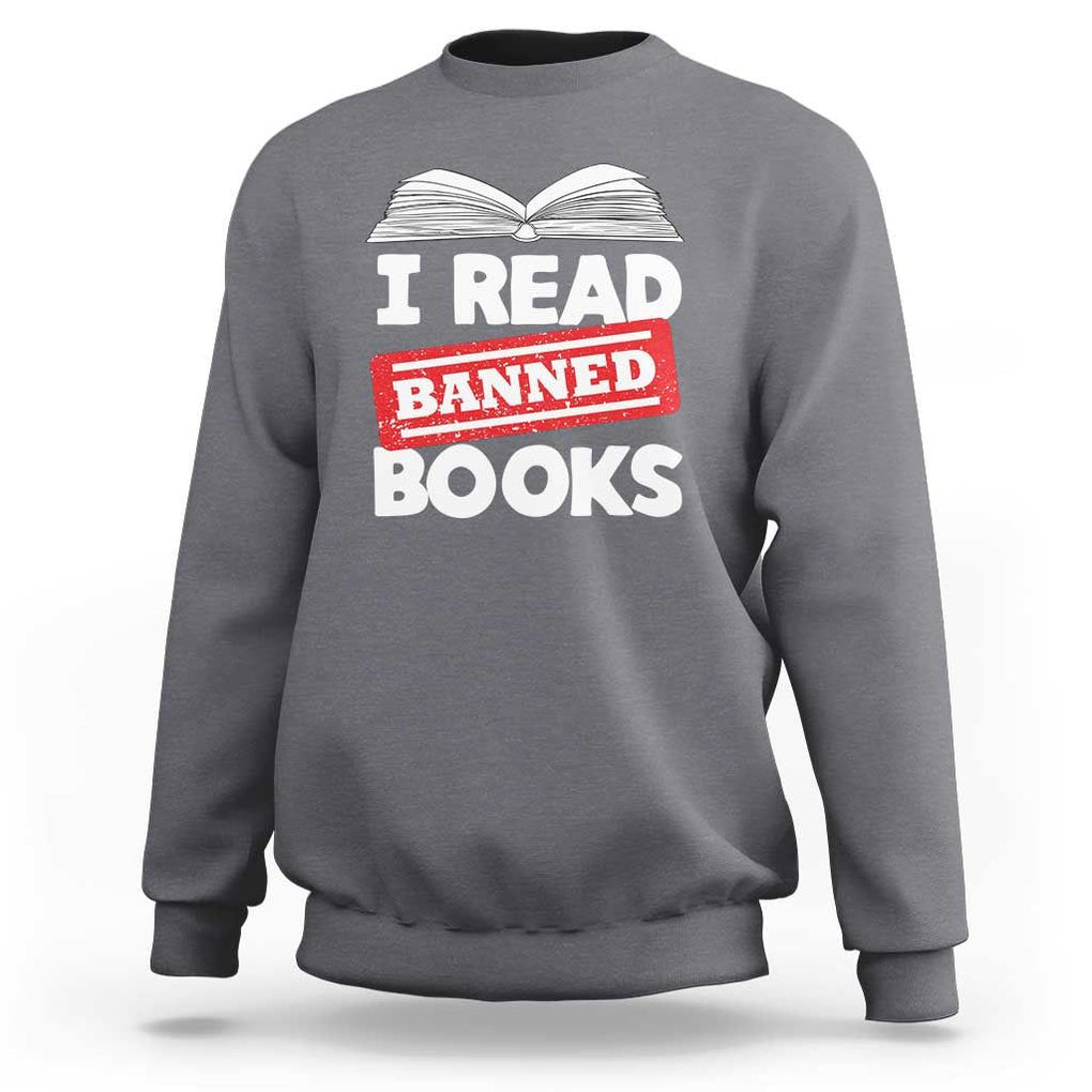 I Read Banned Books Sweatshirt Funny Reading Book Lovers Nerd TS02 Charcoal Print Your Wear