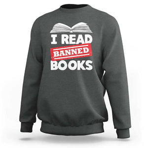 I Read Banned Books Sweatshirt Funny Reading Book Lovers Nerd TS02 Dark Heather Print Your Wear