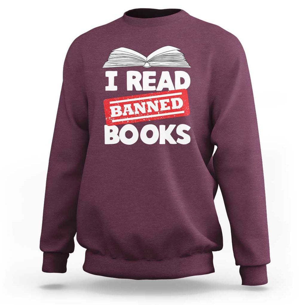 I Read Banned Books Sweatshirt Funny Reading Book Lovers Nerd TS02 Maroon Print Your Wear