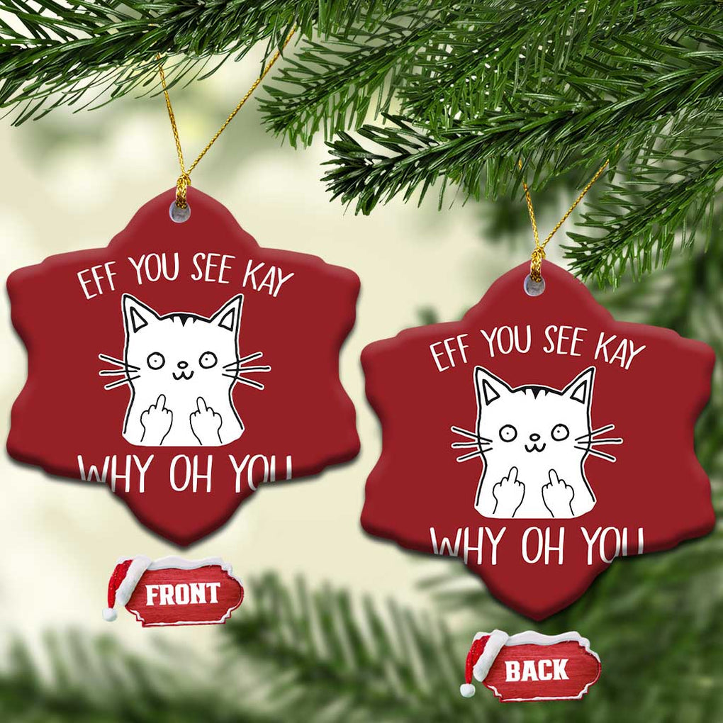 Sarcastic Cat Christmas Ornament Eff You See Kay Why Oh You Middle Finger TS02 Snow Flake Red Print Your Wear