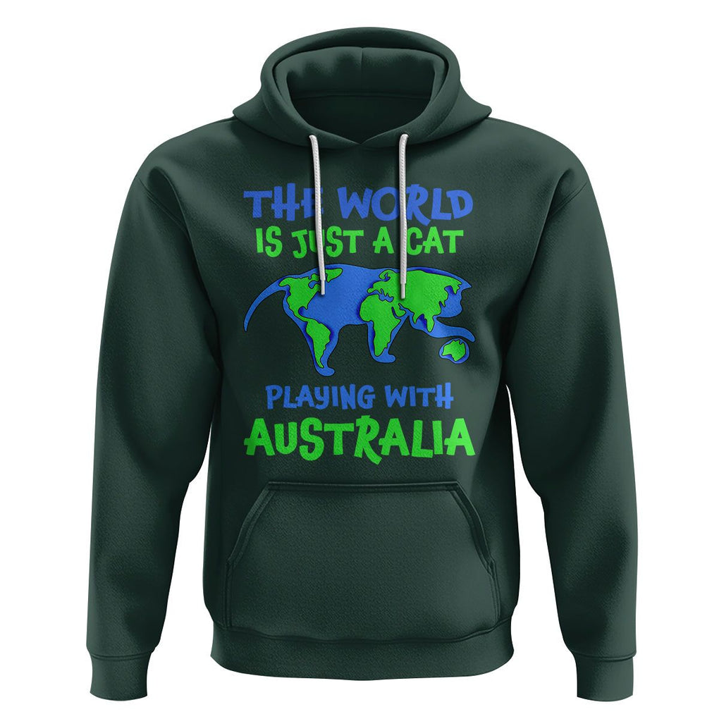 Funny Cat Hoodie The World Is A Cat Playing With Australia TS02 Dark Forest Green Printyourwear
