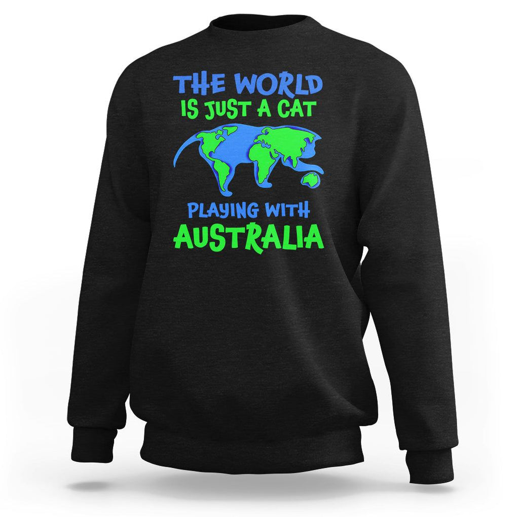 Funny Cat Sweatshirt The World Is A Cat Playing With Australia TS02 Black Printyourwear