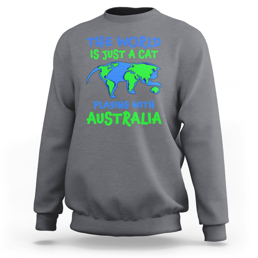 Funny Cat Sweatshirt The World Is A Cat Playing With Australia TS02 Charcoal Printyourwear