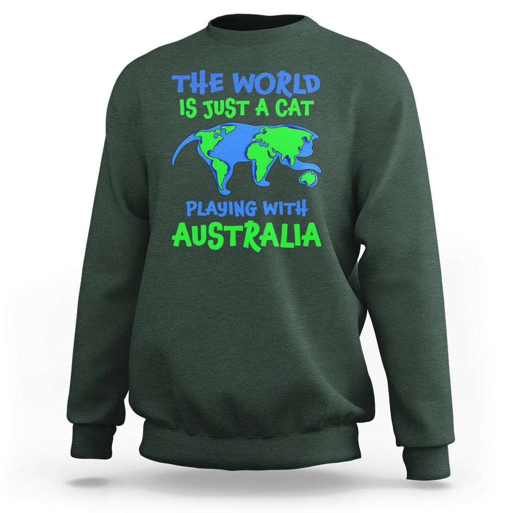 Funny Cat Sweatshirt The World Is A Cat Playing With Australia TS02 Dark Forest Green Printyourwear